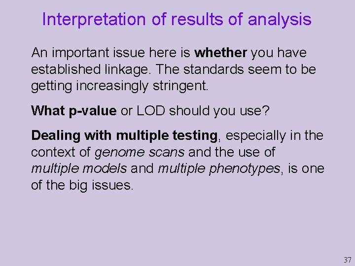 Interpretation of results of analysis An important issue here is whether you have established Interpretation of results of analysis An important issue here is whether you have established