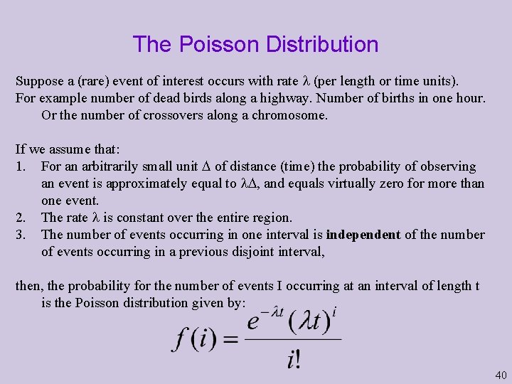 The Poisson Distribution Suppose a (rare) event of interest occurs with rate (per length The Poisson Distribution Suppose a (rare) event of interest occurs with rate (per length