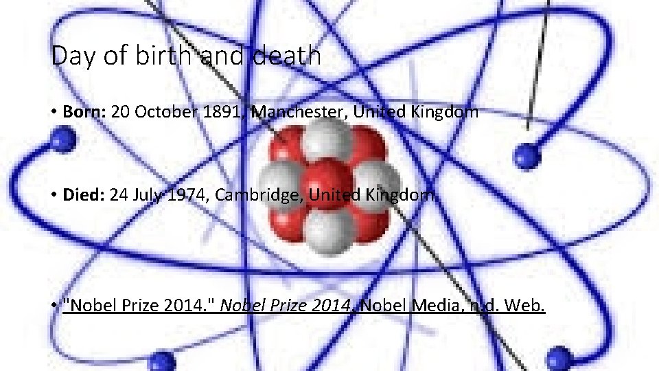 Day of birth and death • Born: 20 October 1891, Manchester, United Kingdom •