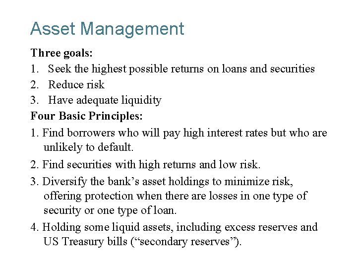 Asset Management Three goals: 1. Seek the highest possible returns on loans and securities