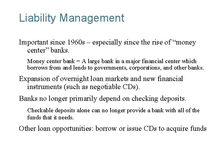 Liability Management Important since 1960 s – especially since the rise of “money center”