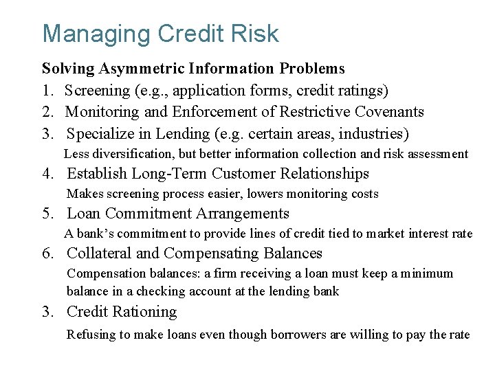 Managing Credit Risk Solving Asymmetric Information Problems 1. Screening (e. g. , application forms,