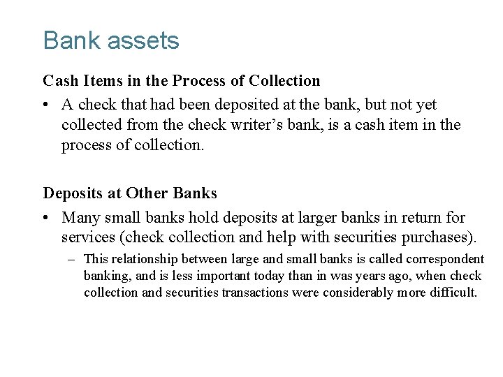 Bank assets Cash Items in the Process of Collection • A check that had