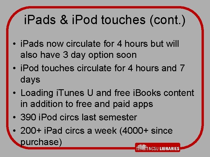 i. Pads & i. Pod touches (cont. ) • i. Pads now circulate for