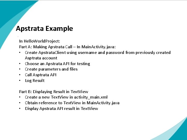 Apstrata Example In Hello. World. Project: Part A: Making Apstrata Call – In Main. Apstrata Example In Hello. World. Project: Part A: Making Apstrata Call – In Main.