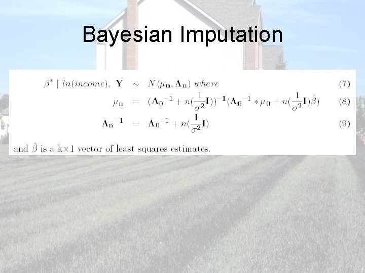 Missing Data Imputation in the Bayesian Framework by