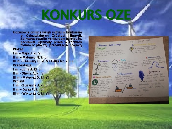 KONKURS OZE Uczniowie on-line wzięli udział w konkursie o Odnawialnych Źródłach Energii. Zainteresowanie konkursem
