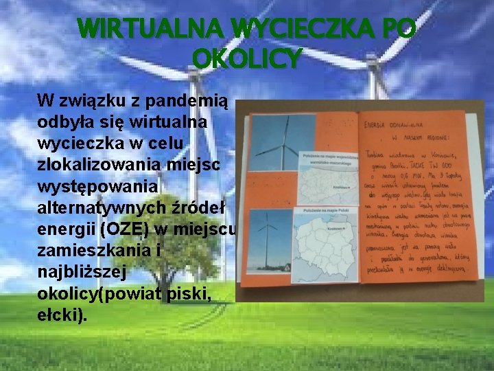 WIRTUALNA WYCIECZKA PO OKOLICY W związku z pandemią odbyła się wirtualna wycieczka w celu