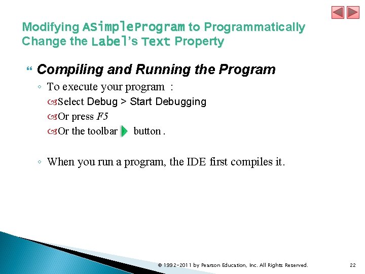 Modifying ASimple. Program to Programmatically Change the Label’s Text Property Compiling and Running the Modifying ASimple. Program to Programmatically Change the Label’s Text Property Compiling and Running the