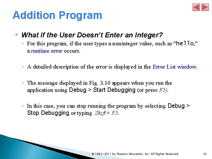 Addition Program What if the User Doesn’t Enter an Integer? ◦ For this program, Addition Program What if the User Doesn’t Enter an Integer? ◦ For this program,