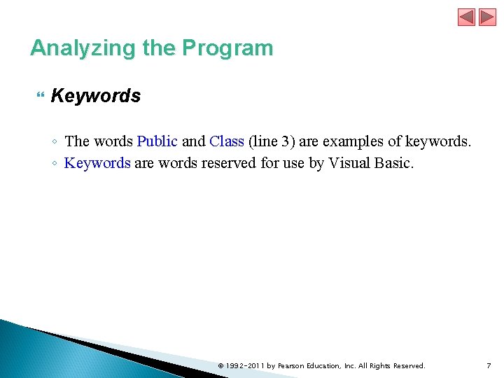 Analyzing the Program Keywords ◦ The words Public and Class (line 3) are examples Analyzing the Program Keywords ◦ The words Public and Class (line 3) are examples