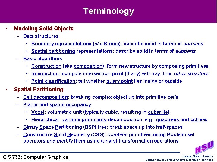 Terminology • Modeling Solid Objects – Data structures • Boundary representations (aka B-reps): describe