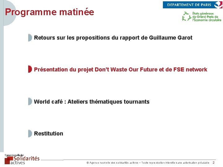 Programme matinée Retours sur les propositions du rapport de Guillaume Garot Présentation du projet