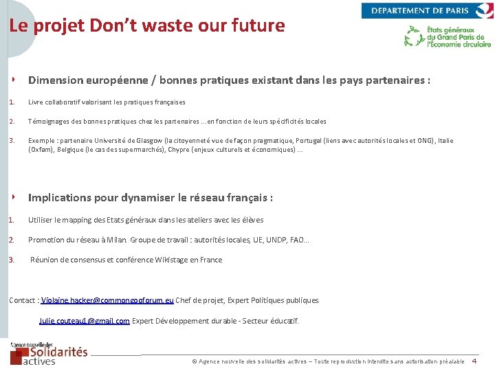 Le projet Don’t waste our future ◗ Dimension européenne / bonnes pratiques existant dans