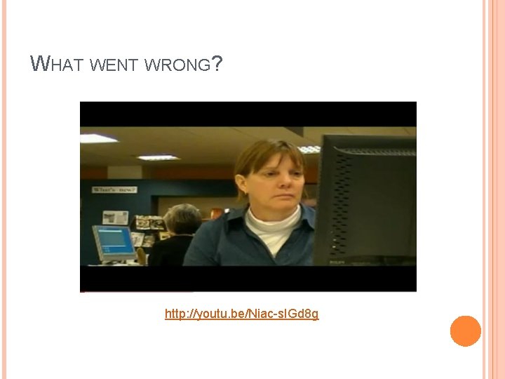 WHAT WENT WRONG? http: //youtu. be/Niac-s. IGd 8 g 
