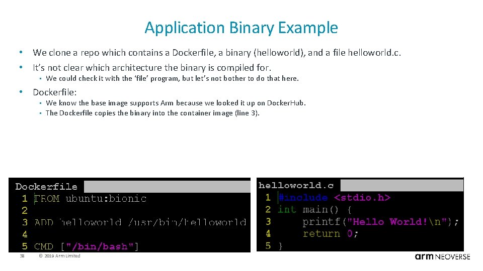 Application Binary Example • We clone a repo which contains a Dockerfile, a binary