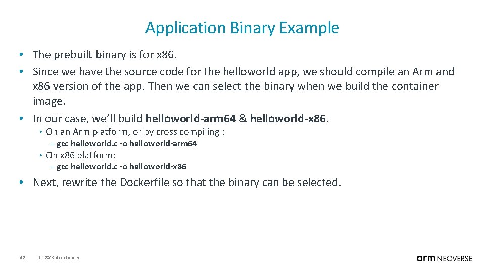 Application Binary Example • The prebuilt binary is for x 86. • Since we