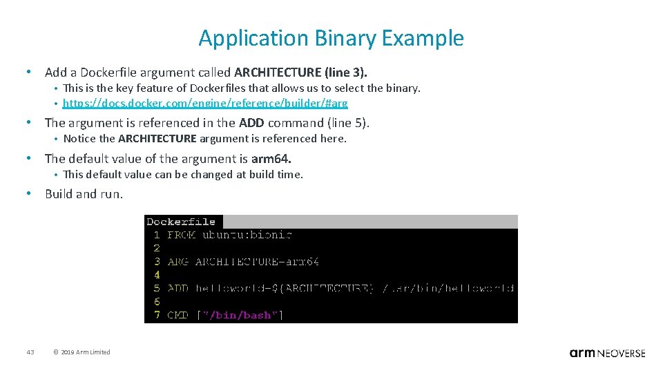 Application Binary Example • Add a Dockerfile argument called ARCHITECTURE (line 3). • •