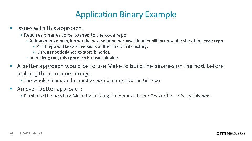 Application Binary Example • Issues with this approach. • Requires binaries to be pushed