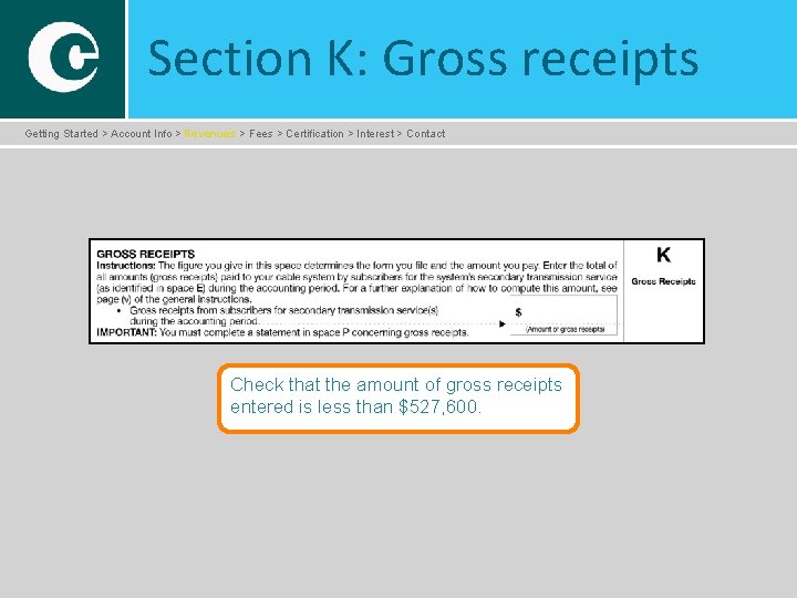 Section K: Gross receipts Getting Started > Account Info > Revenues > Fees >
