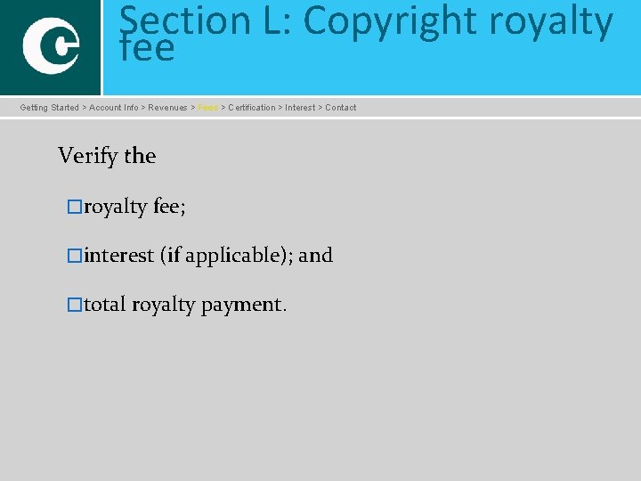 Section L: Copyright royalty fee Getting Started > Account Info > Revenues > Fees