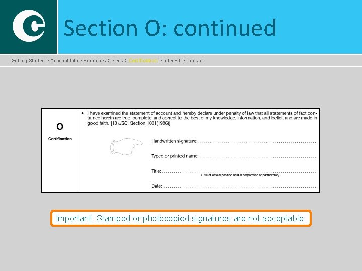 Section O: continued Getting Started > Account Info > Revenues > Fees > Certification