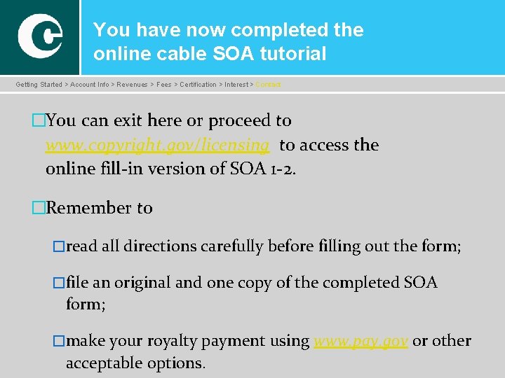 You have now completed the online cable SOA tutorial Getting Started > Account Info