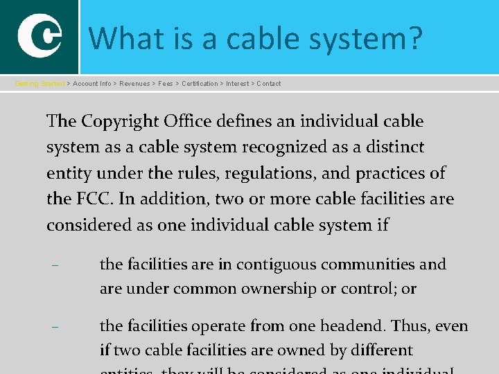 What is a cable system? Getting Started > Account Info > Revenues > Fees