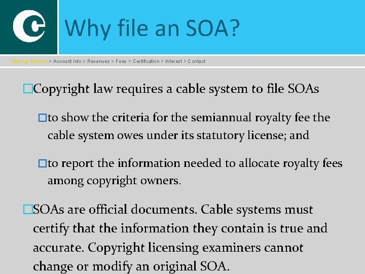 Why file an SOA? Getting Started > Account Info > Revenues > Fees >