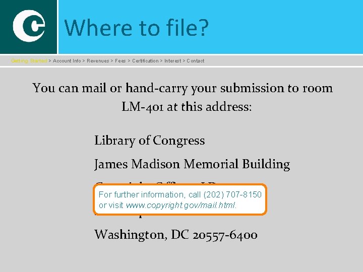 Where to file? Getting Started > Account Info > Revenues > Fees > Certification