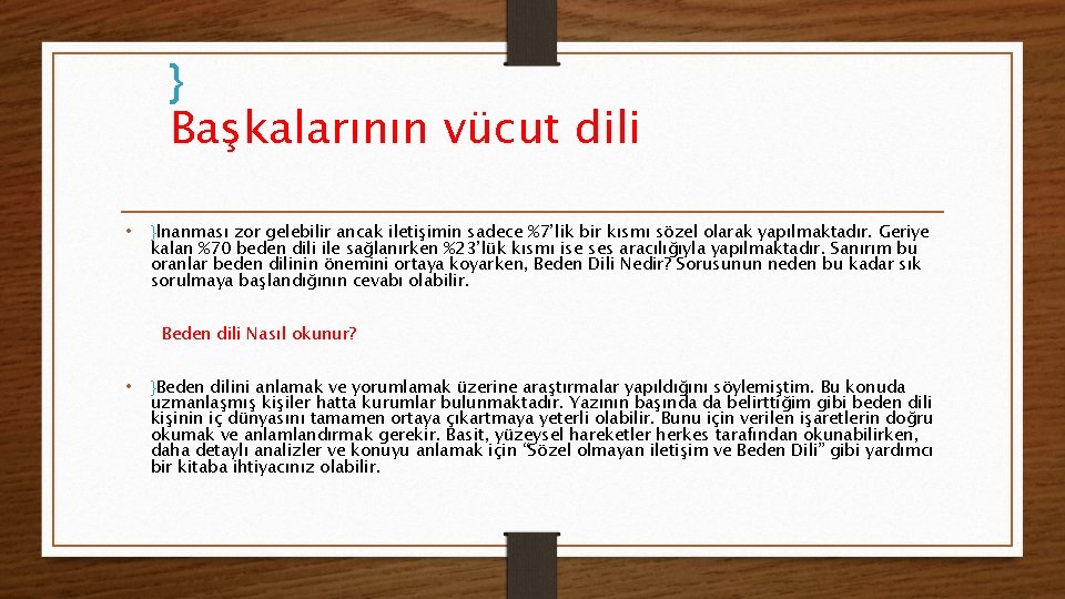 } Başkalarının vücut dili • }İnanması zor gelebilir ancak iletişimin sadece %7’lik bir kısmı