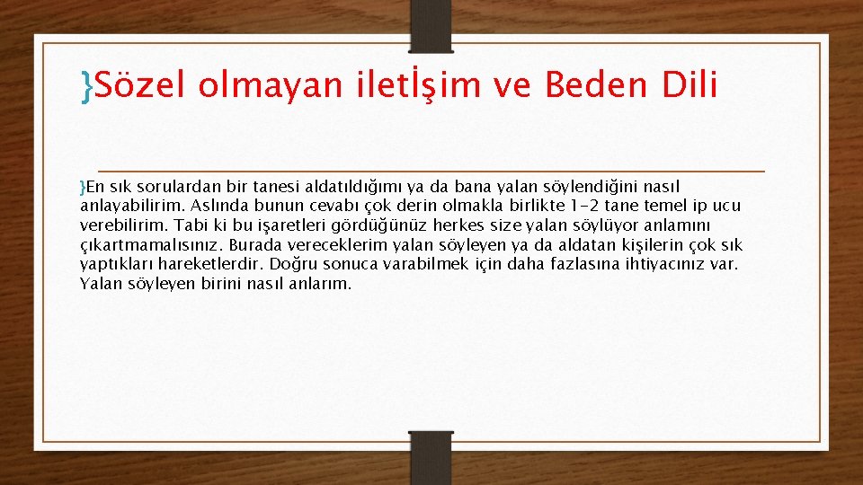 }Sözel olmayan iletİşim ve Beden Dili }En sık sorulardan bir tanesi aldatıldığımı ya da