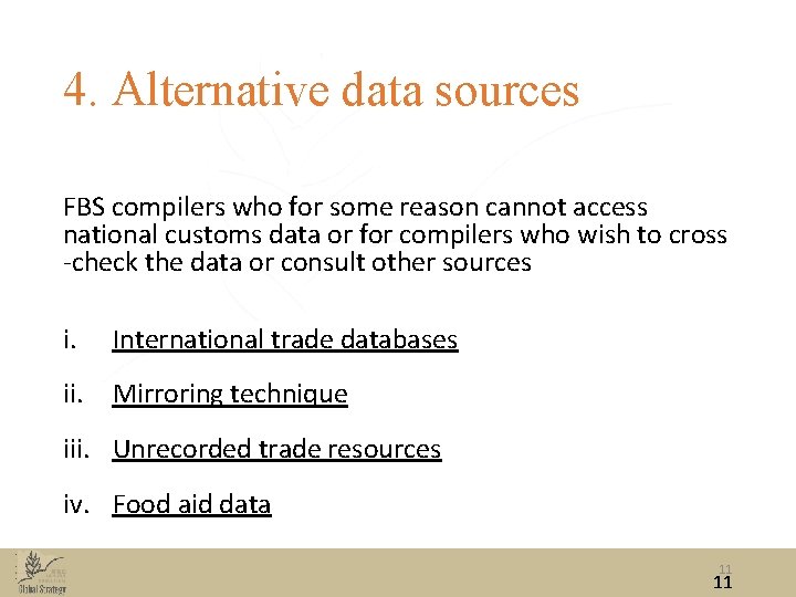 4. Alternative data sources FBS compilers who for some reason cannot access national customs