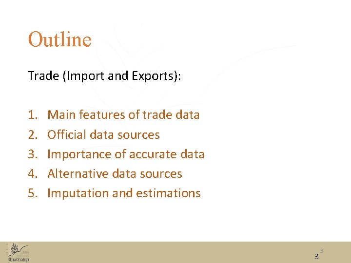 Outline Trade (Import and Exports): 1. 2. 3. 4. 5. Main features of trade