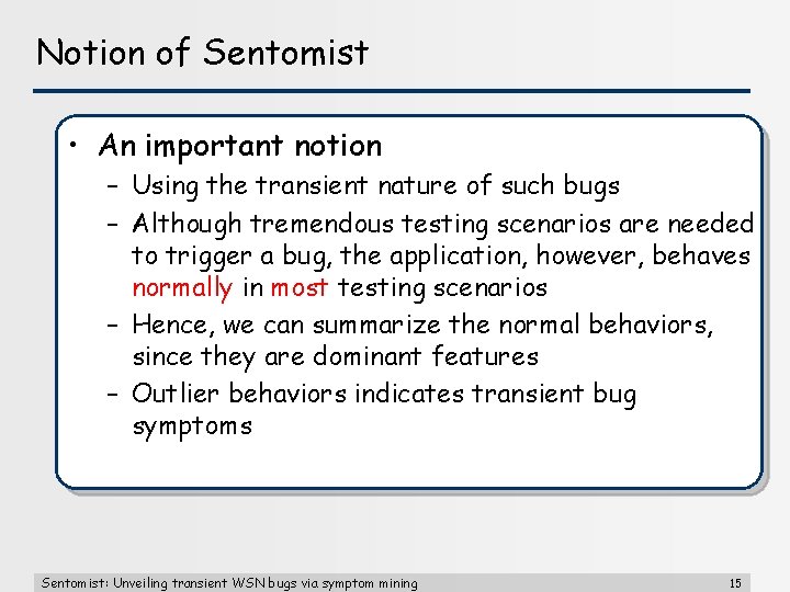 Notion of Sentomist • An important notion – Using the transient nature of such