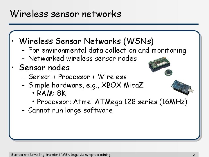 Wireless sensor networks • Wireless Sensor Networks (WSNs) – For environmental data collection and