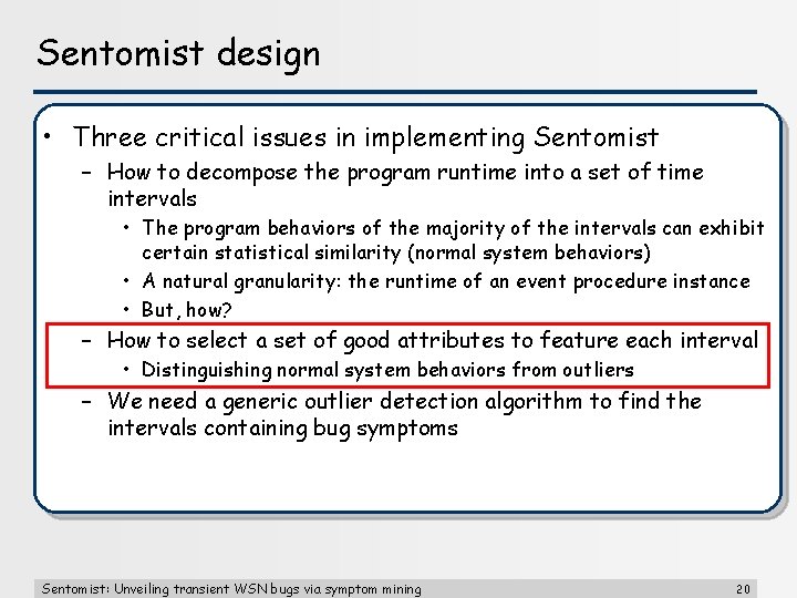 Sentomist design • Three critical issues in implementing Sentomist – How to decompose the