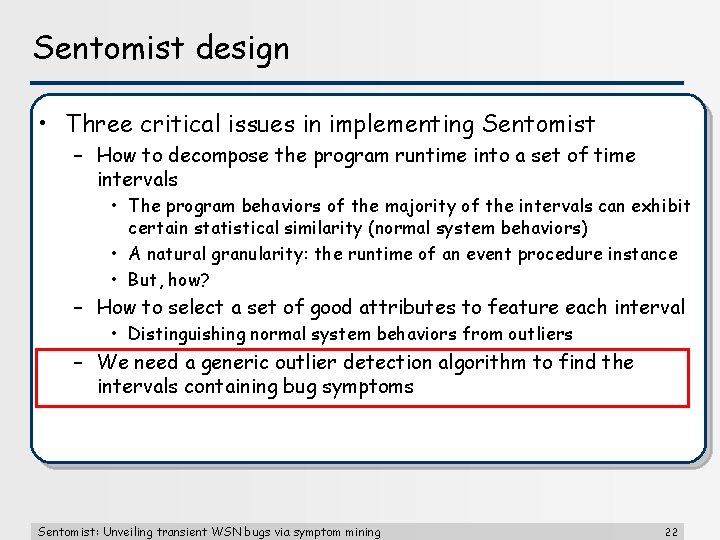 Sentomist design • Three critical issues in implementing Sentomist – How to decompose the