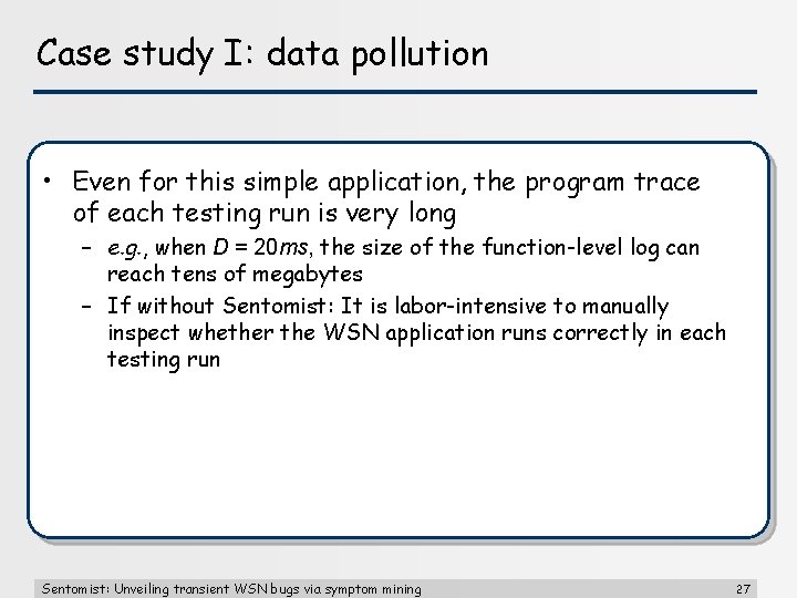 Case study I: data pollution • Even for this simple application, the program trace