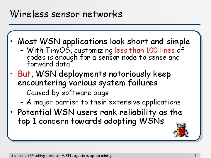 Wireless sensor networks • Most WSN applications look short and simple – With Tiny.