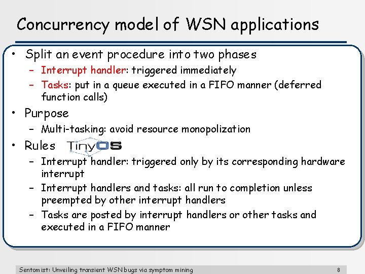 Concurrency model of WSN applications • Split an event procedure into two phases –