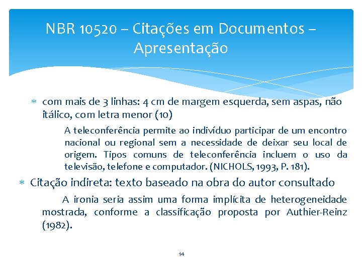 NBR 10520 – Citações em Documentos – Apresentação com mais de 3 linhas: 4