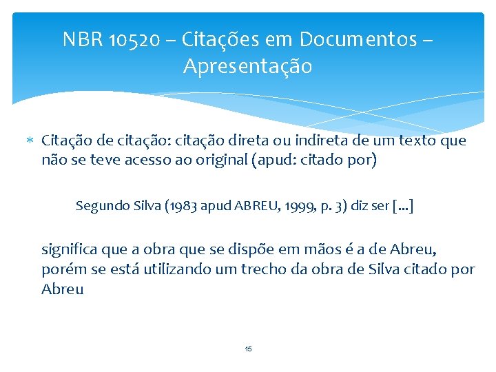 NBR 10520 – Citações em Documentos – Apresentação Citação de citação: citação direta ou