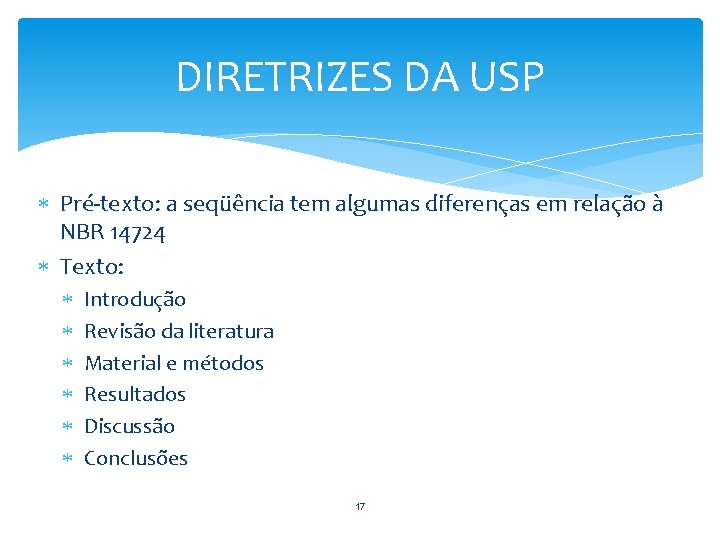 DIRETRIZES DA USP Pré-texto: a seqüência tem algumas diferenças em relação à NBR 14724