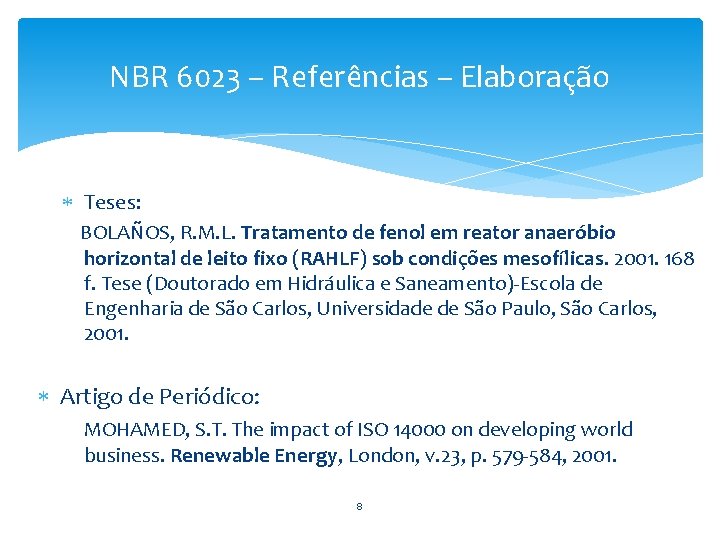 NBR 6023 – Referências – Elaboração Teses: BOLAÑOS, R. M. L. Tratamento de fenol