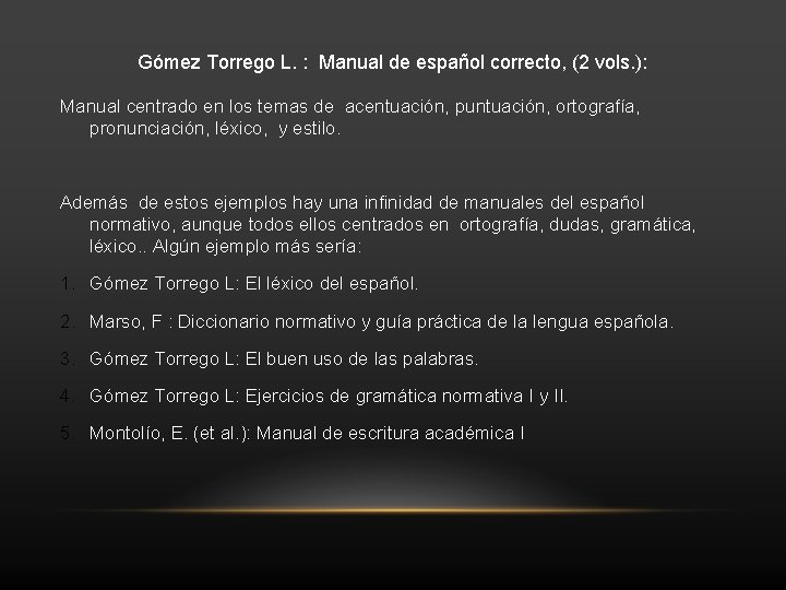 Gómez Torrego L. : Manual de español correcto, (2 vols. ): Manual centrado en