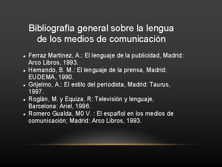 Bibliografía general sobre la lengua de los medios de comunicación Ferraz Martínez, A. :
