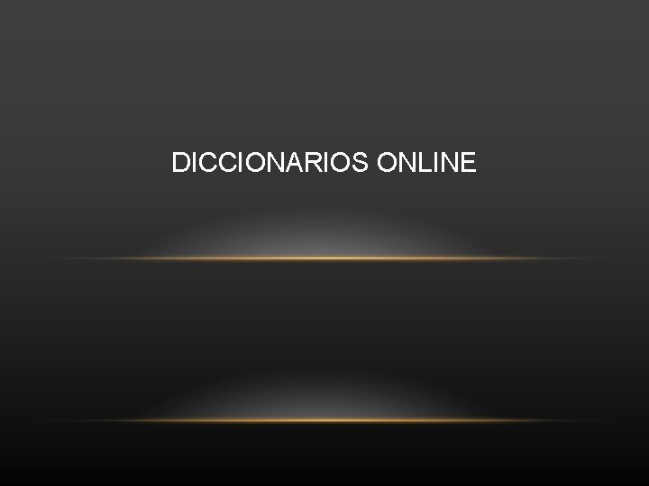 DICCIONARIOS ONLINE 
