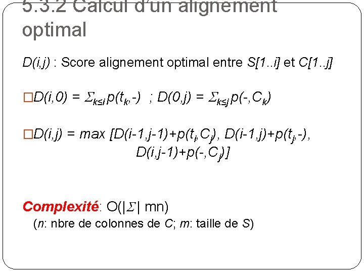 5. 3. 2 Calcul d’un alignement optimal D(i, j) : Score alignement optimal entre