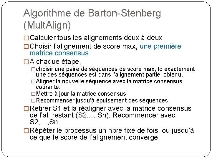 Algorithme de Barton-Stenberg (Mult. Align) � Calculer tous les alignements deux à deux �